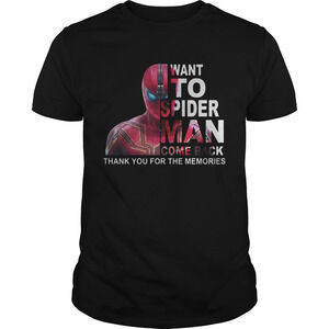 Want To Spider Man Come Back Thank You For The Memories Shirt